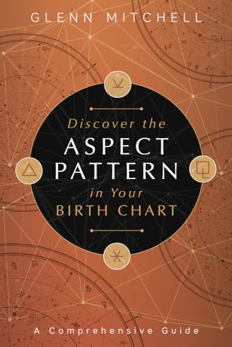 Beispielbild fr Discover the Aspect Pattern in Your Birth Chart: A Comprehensive Guide zum Verkauf von HPB-Ruby
