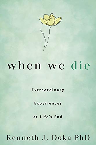 Beispielbild fr When We Die: Extraordinary Experiences at Life's End zum Verkauf von WorldofBooks