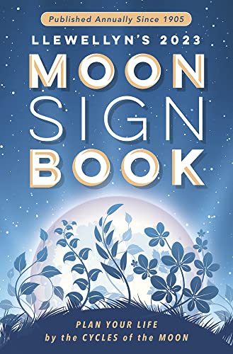 Beispielbild fr Llewellyn's 2023 Moon Sign Book: Plan Your Life by the Cycles of the Moon (Llewellyn's Moon Sign Books) zum Verkauf von Ergodebooks