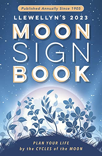 Stock image for Llewellyn's 2023 Moon Sign Book: Plan Your Life by the Cycles of the Moon (Llewellyn's Moon Sign Books) for sale by Ergodebooks