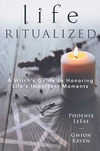 Stock image for Life Ritualized: A Witch's Guide to Honoring Life's Important Moments for sale by Half Price Books Inc.