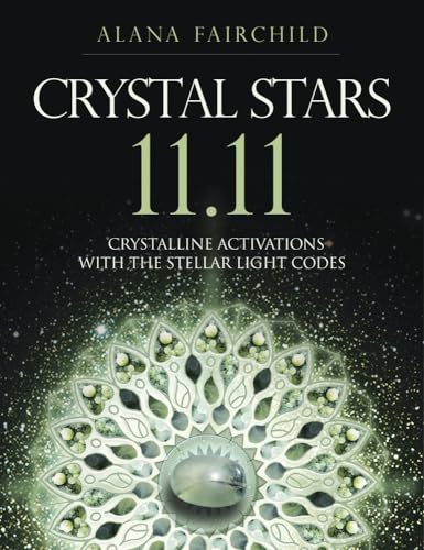 Beispielbild fr Crystal Stars 11.11: Crystalline Activations with the Stellar Light Codes zum Verkauf von WorldofBooks