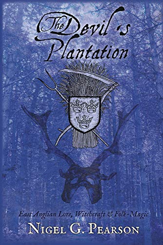 9780738765815: The Devil's Plantation: East Anglian Lore, Witchcraft & Folk-magic