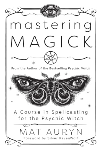 9780738766041: Mastering Magick: A Course in Spellcasting for the Psychic Witch