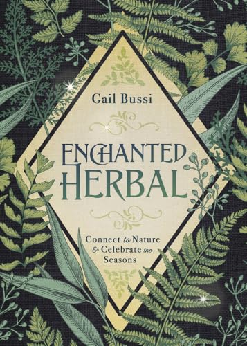 Imagen de archivo de Enchanted Herbal: Connect to Nature & Celebrate the Seasons a la venta por HPB-Emerald