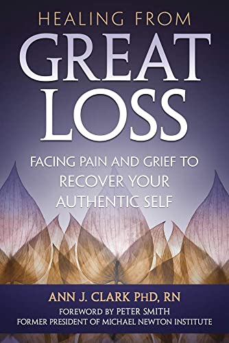 Imagen de archivo de Healing from Great Loss: Facing Pain and Grief to Recover Your Authentic Self a la venta por Dream Books Co.