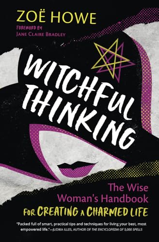 9780738768434: Witchful Thinking: The Wise Woman's Handbook for Creating a Charmed Life