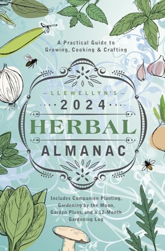 Beispielbild fr Llewellyn's 2024 Herbal Almanac: A Practical Guide to Growing, Cooking & Crafting (Llewellyn's Herbal Almanac) (The Llewellyn's Herbal Almanacs) zum Verkauf von Monster Bookshop