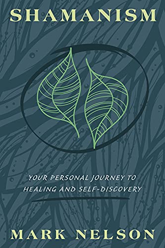 Stock image for Shamanism: Your Personal Journey to Healing and Self-Discovery for sale by ThriftBooks-Atlanta