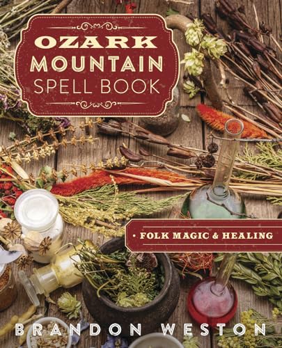 Imagen de archivo de Ozark Mountain Spell Book: Folk Magic & Healing a la venta por Ernie's Books