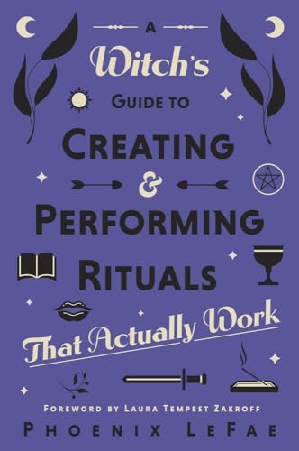 Stock image for A Witch's Guide to Creating & Performing Rituals: That Actually Work for sale by HPB-Emerald