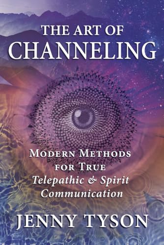 Beispielbild fr The Art of Channeling: Modern Methods for True Telepathic & Spirit Communication zum Verkauf von Revaluation Books