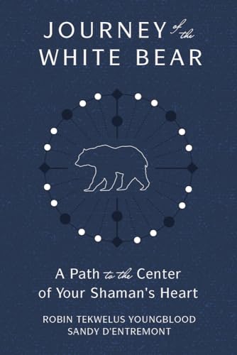 9780738771809: Journey of the White Bear: Path to the Center of Your Shaman's Heart