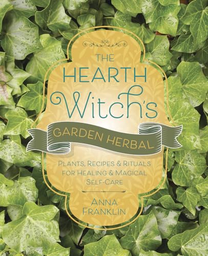 Imagen de archivo de The Hearth Witch's Garden Herbal: Plants, Recipes & Rituals for Healing & Magical Self-Care a la venta por Magers and Quinn Booksellers