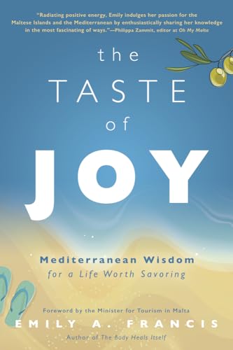 Imagen de archivo de The Taste of Joy: Mediterranean Wisdom for a Life Worth Savoring a la venta por SecondSale