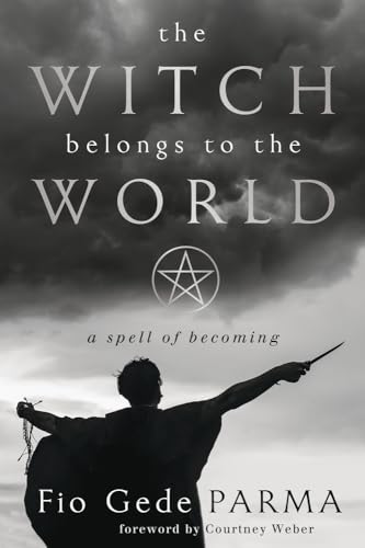 Beispielbild fr The Witch Belongs to the World: A Spell of Becoming zum Verkauf von BooksRun