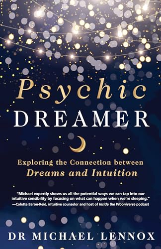 Imagen de archivo de Psychic Dreamer: Exploring the Connection between Dreams and Intuition a la venta por HPB-Emerald