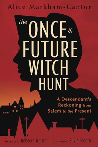 Imagen de archivo de Once & Future Witch Hunt : A Descendant's Reckoning from Salem to the Present a la venta por GreatBookPrices