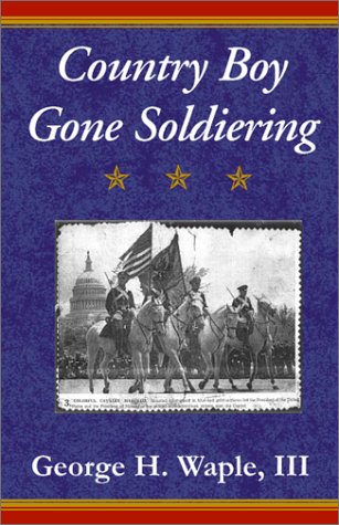Country Boy Gone Soldiering - Waple, George, III