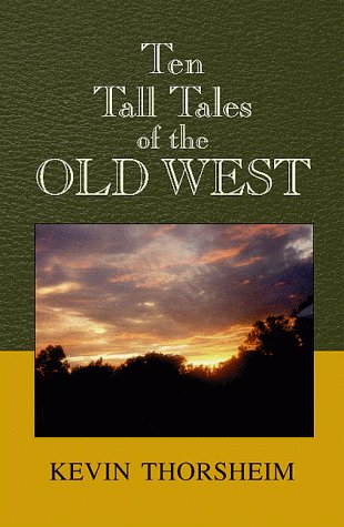 Beispielbild fr Ten Tall Tales of the Old West zum Verkauf von Robinson Street Books, IOBA