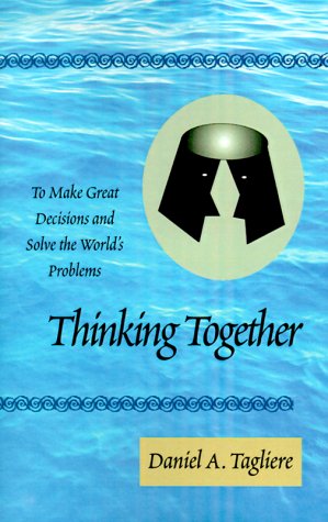 9780738804552: Thinking Together: ...To Make Great Decisions and to Solve the World's Problems
