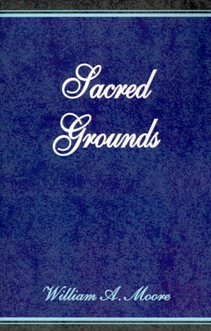 Sacred Grounds (9780738806310) by Moore, William; Moore, William A.