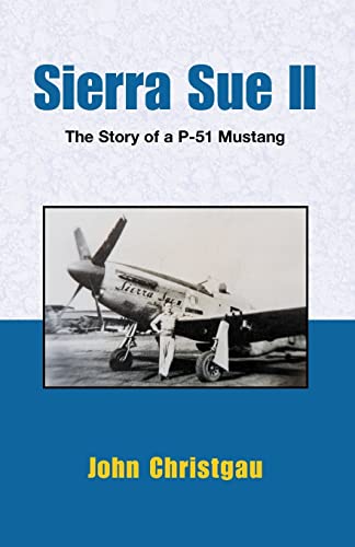 9780738808895: Sierra Sue 2: The Story of a P-51 Mustang