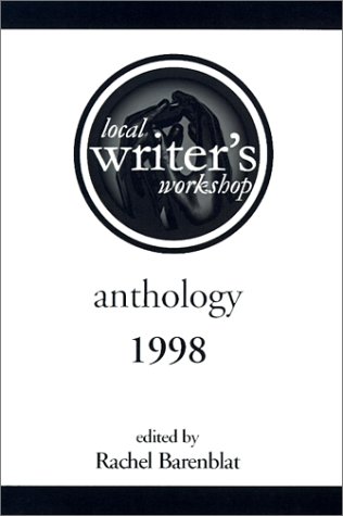 Local Writer's Workshop Anthology 1998 (9780738810942) by Barenblat, Rachel