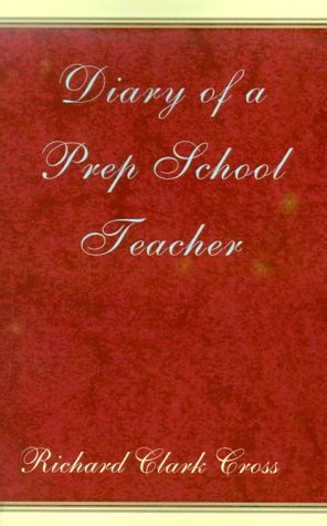Diary of a Prep School Teacher (9780738811291) by Cross, Richard