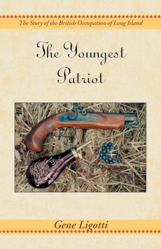 Stock image for The Youngest Patriot: The Story of the British Occupation of Long Island