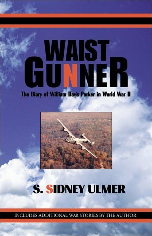 Waist Gunner (9780738817705) by Parker, William Davis; Ulmer, S. Sidney