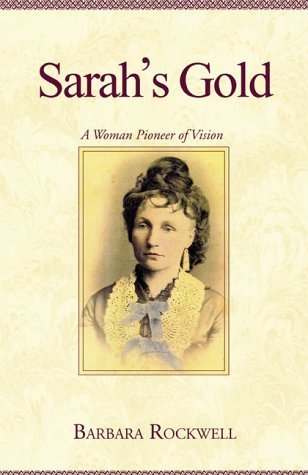 Stock image for Sarah's Gold: A Woman Pioneer of Vision for sale by ThriftBooks-Dallas