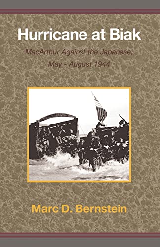 Stock image for Hurricane at Biak: MacArthur Against the Japanese, May - August 1944 for sale by HPB-Emerald