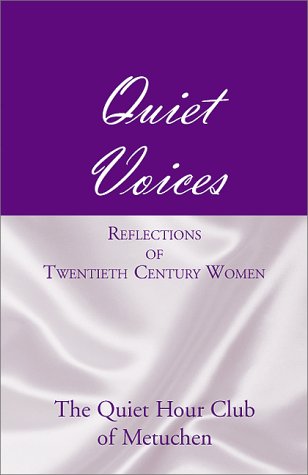 Quiet Voices (9780738818511) by Quiet Hour Club Of Metuchen; Crafton, Barbara Cawthorne; Malague, Mary Ellen; Metuchen, The Quiet Hour Club Of