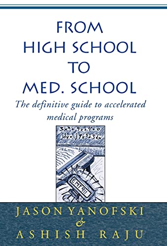 Stock image for From High School to Med. School: The definitive guide to accelerated medical programs for sale by Artless Missals