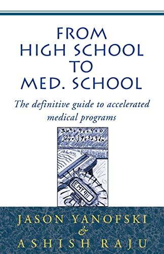 Stock image for From High School to Med. School: The Definitive Guide to Accelerated Medical Programs for sale by SecondSale