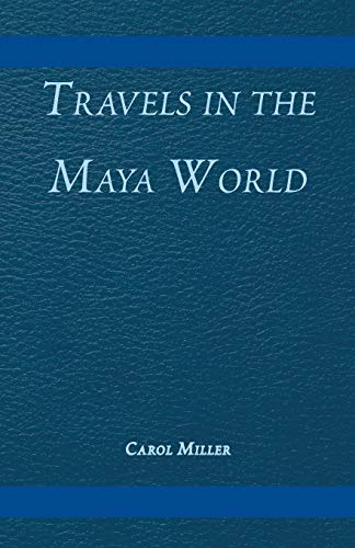 9780738819723: Travels in the Maya World [Idioma Ingls]