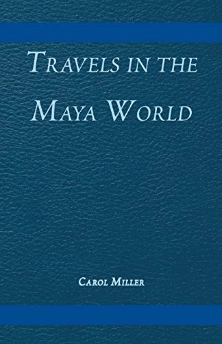 9780738819723: Travels in the Maya World