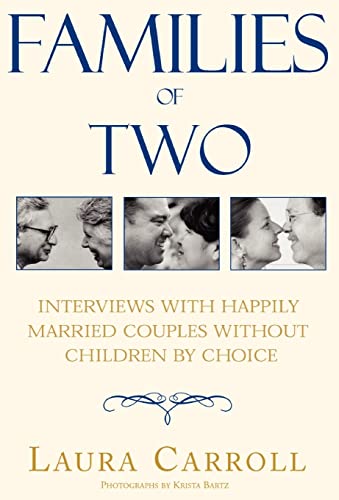 Imagen de archivo de Families of Two Interviews with Happily Married Couples Without Children by Choice a la venta por PBShop.store US