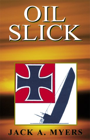 Stock image for Oil Slick: a U-Boat Commander's Quest for the Knights Cross to the Iron Cross for sale by KULTURAs books