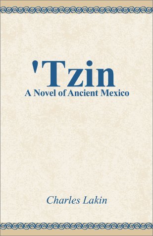 Tzin: A Novel of Ancient Mexico