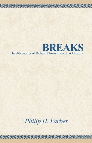 9780738823348: Breaks: The Adventures of Richard Nixon in the 21st Century