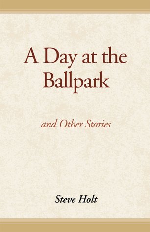 Stock image for A Day at the Ballpark, and Other Stories (Paperback Original; 1st edition) for sale by Revaluation Books