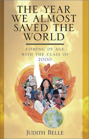 The Year We Almost Saved the World: Coming of Age With the Class of 2000