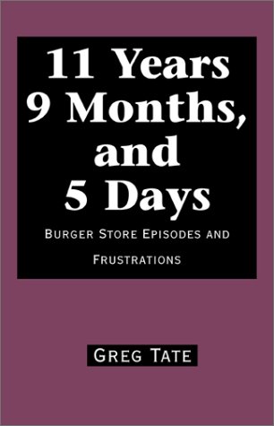 9780738829838: 11 Years 9 Months, and 5 Days: Burger Store Episodes and Frustrations