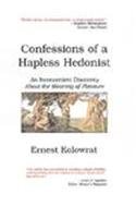 Stock image for Confessions of a Hapless Hedonist for sale by DogStar Books