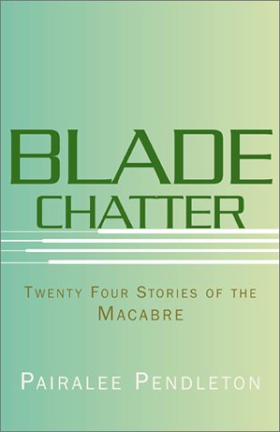 Stock image for Blade Chatter: 24 Stories of the Macabre for sale by 3rd St. Books