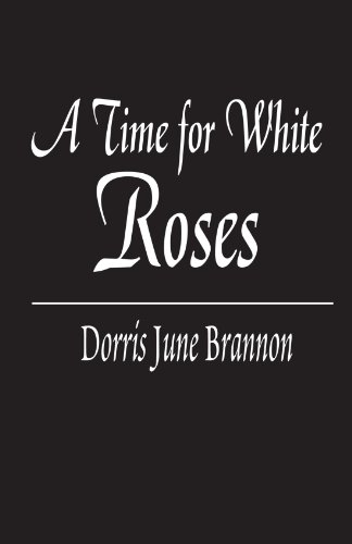 Imagen de archivo de A Time for White Roses a la venta por Revaluation Books