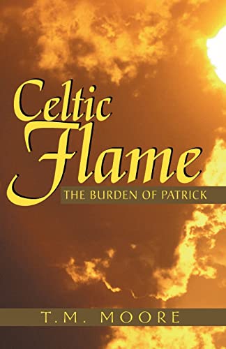 Celtic Flame: The Burden of Patrick