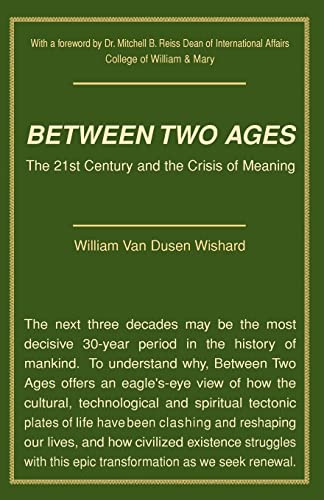 Stock image for Between Two Ages: The 21st Century and the Crisis of Meaning for sale by Blue Vase Books